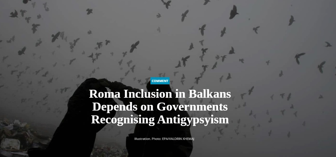 Roma Inclusion in Balkans Depends on Governments Recognising Antigypsyism